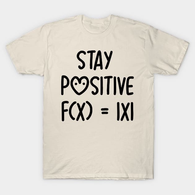 Stay Positive Formula T-Shirt by Rayrock76